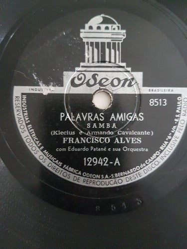 Disco Antigo 78 Rpm Francisco Alves Palavras Amigas