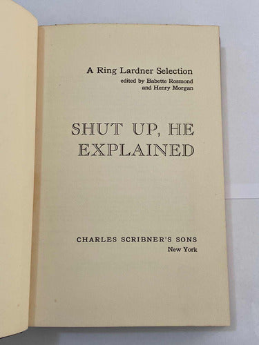 Livro Antigo Ring Lardner 1962 Shut Up, He Explained